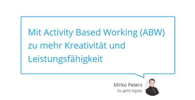 Mit Activity Based Working ABW zu mehr Kreativität und Leistungsfähigkeit